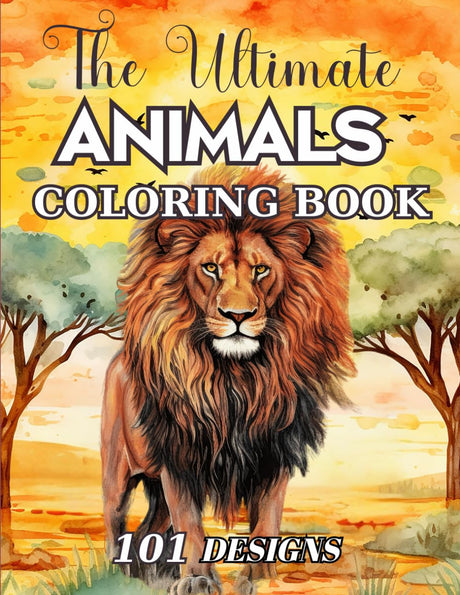 The Ultimate Animals Coloring Book 2: Anxiety Relief for Adults with 101 Animal Designs to Color: Lions, Tigers, Monkeys, Deer, Birds, Cats, Dogs, and more WoodArtSupply