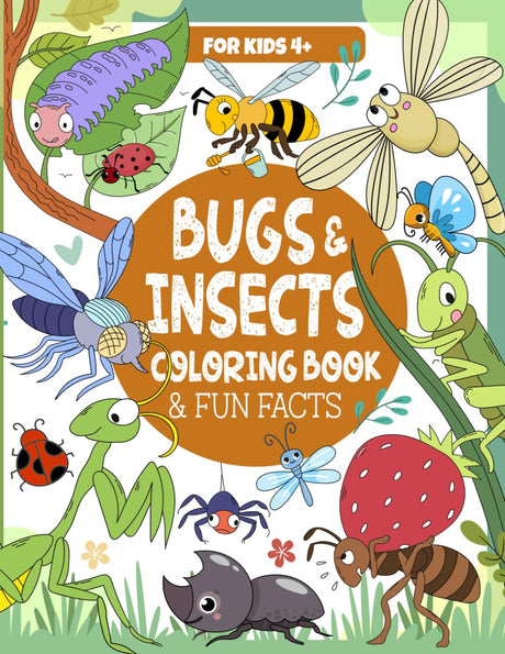 Bugs and Insects Coloring Book & Fun Facts For Kids: Color and Learn About Nature's Tiny Creatures (Educational Coloring Books for Kids by Frolic Fox) Majosta