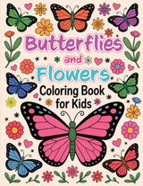 Butterflies and Flowers Coloring Book for Kids Ages 4–8: A Fun Learn-as-You-Color Activity! Majosta