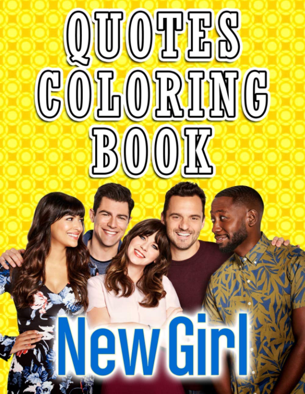 New Girl Coloring Book: Life Becomes Interesting And You Love It More With Colorful Coloring Activities