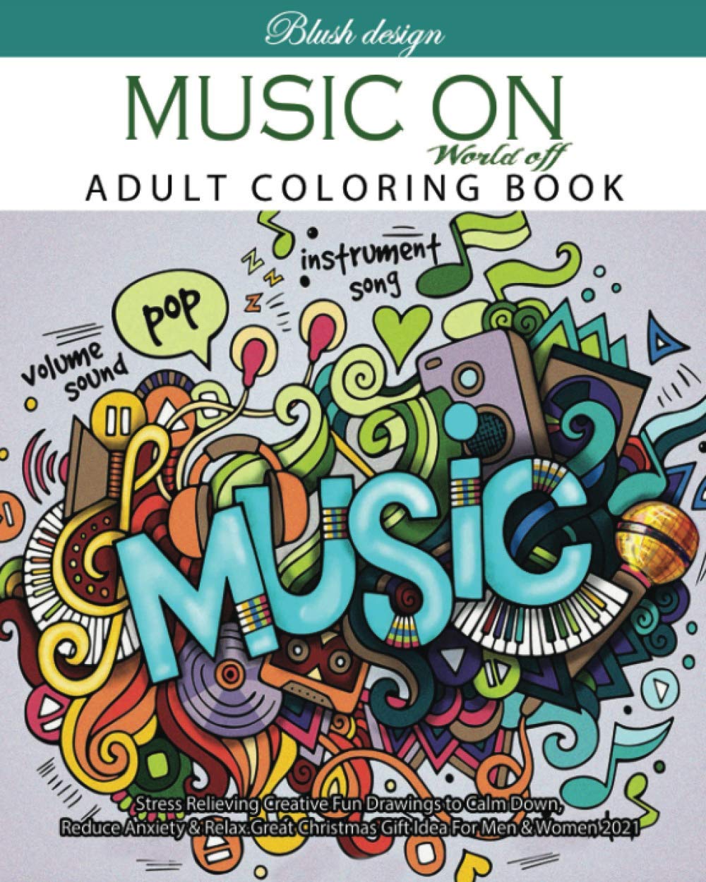 Music On World Off: Adult Coloring Book (Stress Relieving Creative Fun Drawings to Calm Down, Reduce Anxiety & Relax.) WoodArtSupply