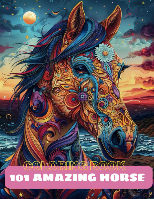 Horses Coloring Book: 101 Amazing Horse Arts