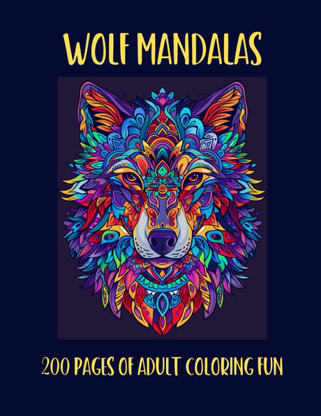 Wolf Mandalas: 200 Pages of Adult Coloring Fun Majosta