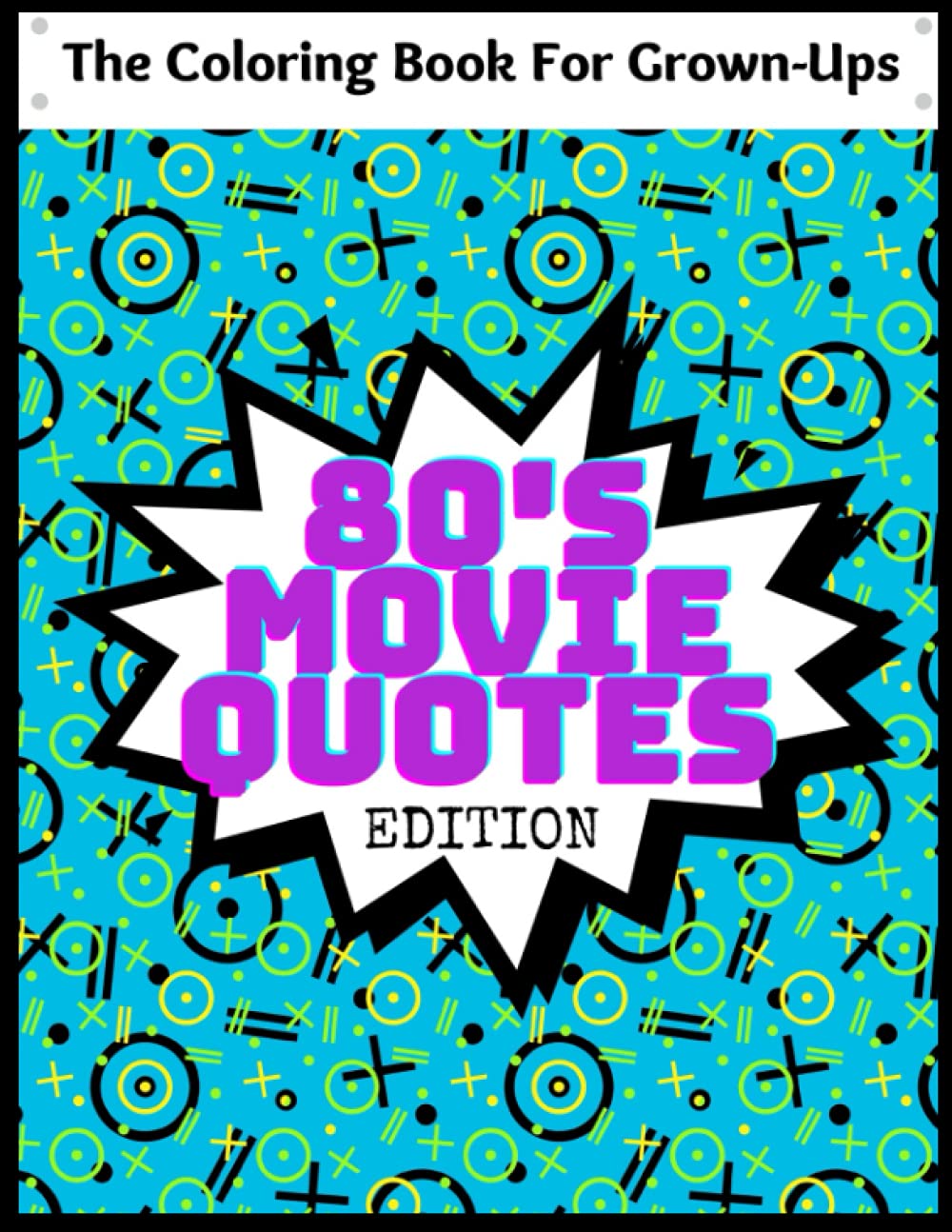 80's Movie Quotes Coloring Book: Relaxing way to color your favorite decade