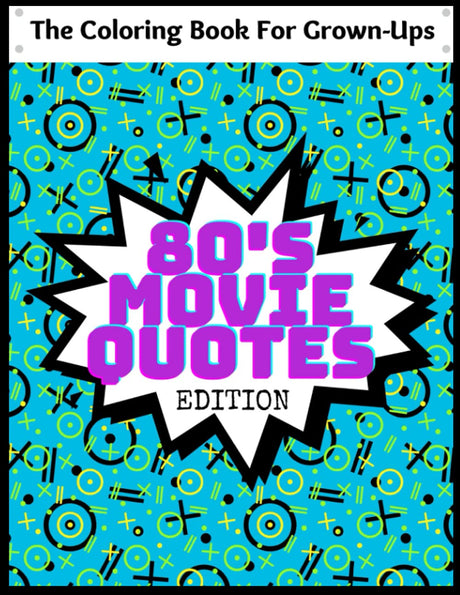 80's Movie Quotes Coloring Book: Relaxing way to color your favorite decade WoodArtSupply