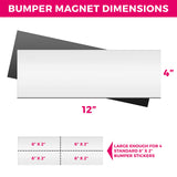 Set of 6 – Bumper Sticker Magnets, Bumper Magnet, Flexible Magnetic Bumper Sticker Sheet with Self Adhesive, Make Your Decal Transferable with These Durable Car Magnets, Size 12” X 4” Thickness 30 Mil GlossyEnd