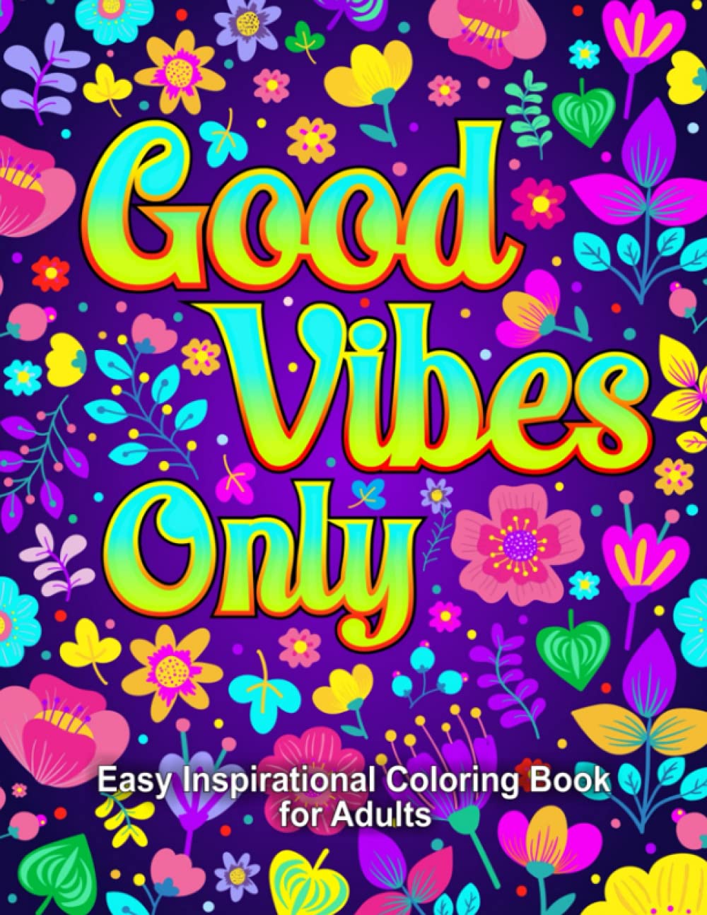 Easy Inspirational Coloring Book for Adults: Good Vibes Only: Simple Positive Motivational Quotes for Stress Relief and Relaxation WoodArtSupply