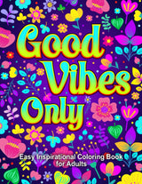 Easy Inspirational Coloring Book for Adults: Good Vibes Only: Simple Positive Motivational Quotes for Stress Relief and Relaxation WoodArtSupply