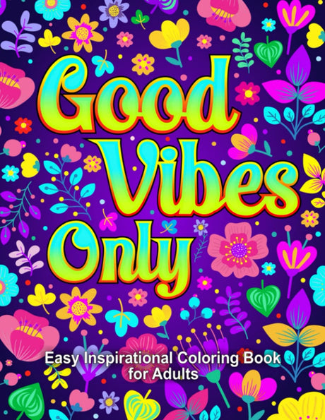Easy Inspirational Coloring Book for Adults: Good Vibes Only: Simple Positive Motivational Quotes for Stress Relief and Relaxation WoodArtSupply
