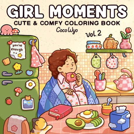 Girl Moments: Vol. 2 Coloring Book for Adults and Teens Featuring Cute Cozy Daily Activities for Relaxation Coco Wyo LLC