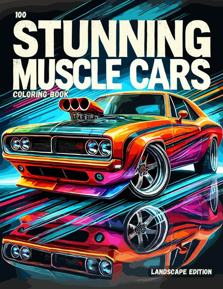 Stunning Muscle Cars Coloring Book: 100 Classic old school Perfect for All Ages (The Stunning Series coloring books) WoodArtSupply
