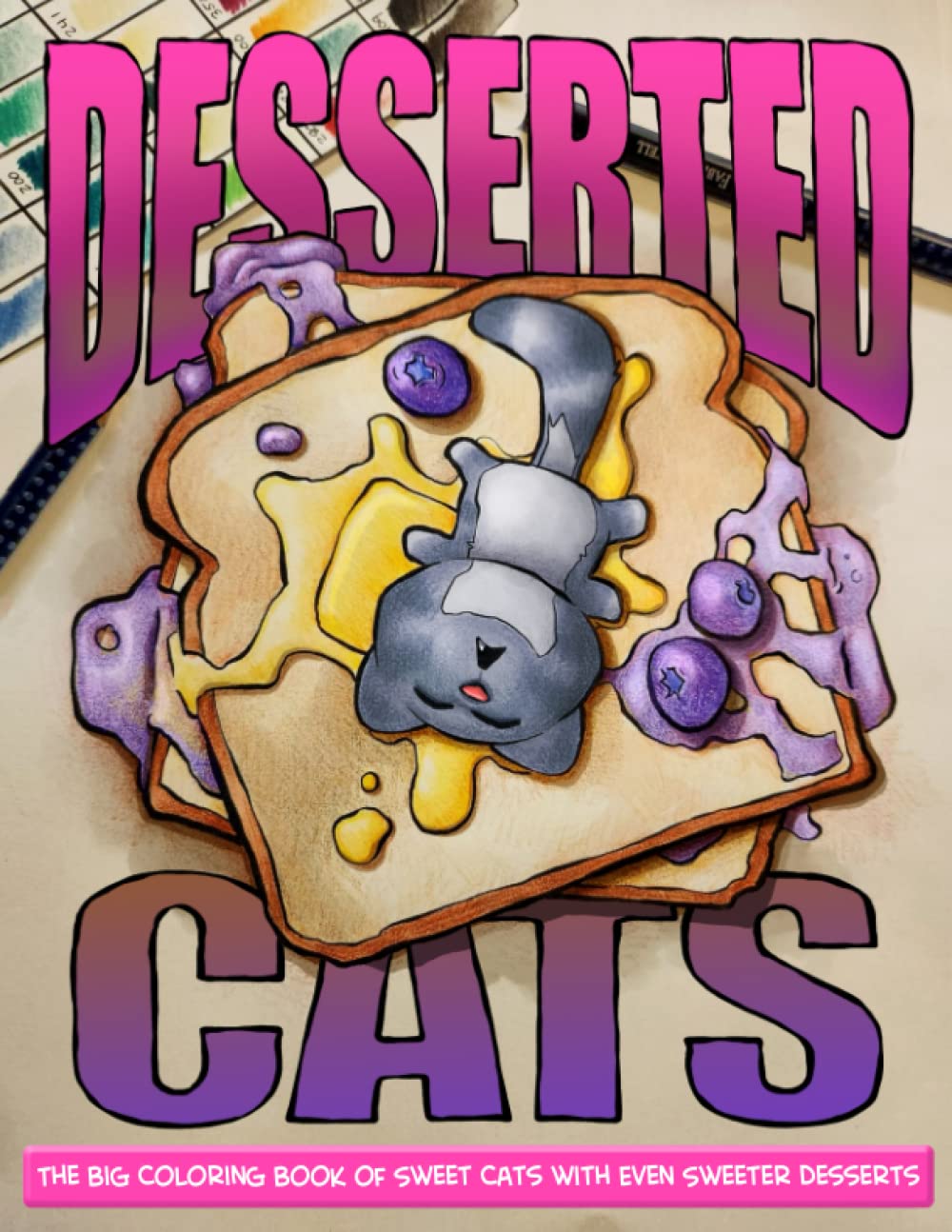 Desserted Cats: The Big Coloring Book of Sweet Cats with Even Sweeter Desserts WoodArtSupply