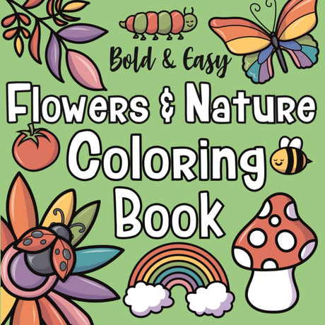 Bold And Easy Flowers & Nature Coloring Book: Simple, Cute and Relaxing Designs for both Adults and Kids: Contains Animals, Mushrooms, Landscapes and Much More (Bold and Easy by The Future Teacher) WoodArtSupply