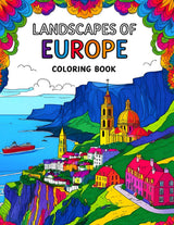 Landscapes of Europe Coloring Book: 50 European Landscape Coloring Pages Featuring Scenic Villages, Mountains, Castles, and Iconic Landmarks for Relaxation and Stress Relief Majosta