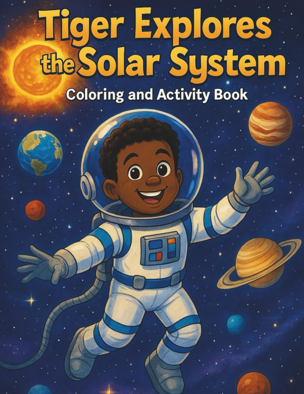 Tiger Explores the Solar System: Coloring and Activity Book (Tiger's Learning Adventures) Majosta