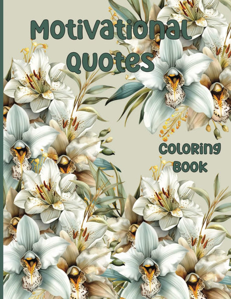 Motivational Quote Coloring Book: 50 Inspiring Quotes and Floral Designs for all Ages WoodArtSupply
