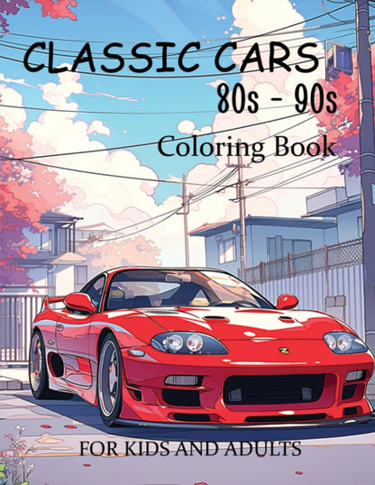 CLASSIC CARS 80s - 90s: : is a coloring book that collects the beauty of classic cars from the 80s-90s. It is a fun and creative activity for