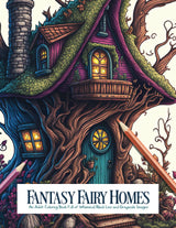 Fantasy Fairy Homes: An Adult Coloring Book Full of Whimsical Black Line and Grayscale Images WoodArtSupply