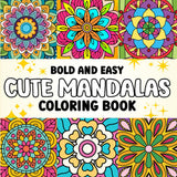Cute Mandalas Bold and Easy Coloring Book: Simple & Adorable Mandala Patterns for Relaxation, Stress Relief and Mindfulness WoodArtSupply