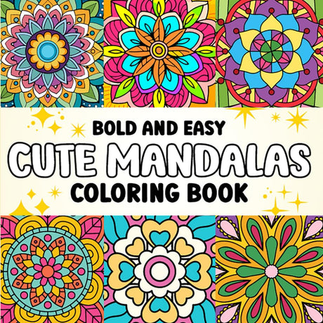 Cute Mandalas Bold and Easy Coloring Book: Simple & Adorable Mandala Patterns for Relaxation, Stress Relief and Mindfulness WoodArtSupply