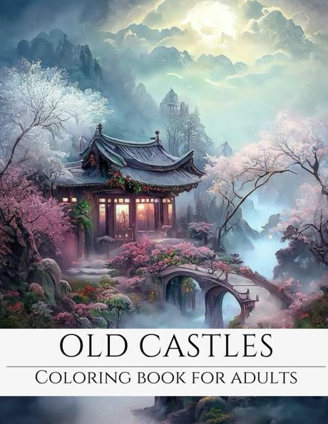Old castles coloring book for adults: coloring book for adults : +50 coloring pages, world old castles architecture, japan, russia, london... best book for stress relief Majosta
