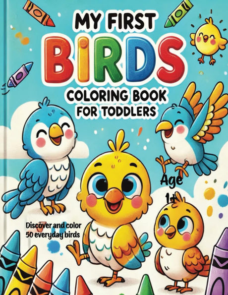 My First Birds Coloring Book For Toddlers: Over 50 Beautiful and fun Coloring Pages with Parrot, Flamingo, Hummingbird, Cockatoo, Pigeon, Robin, ... and More! for Kids, Toddlers Majosta