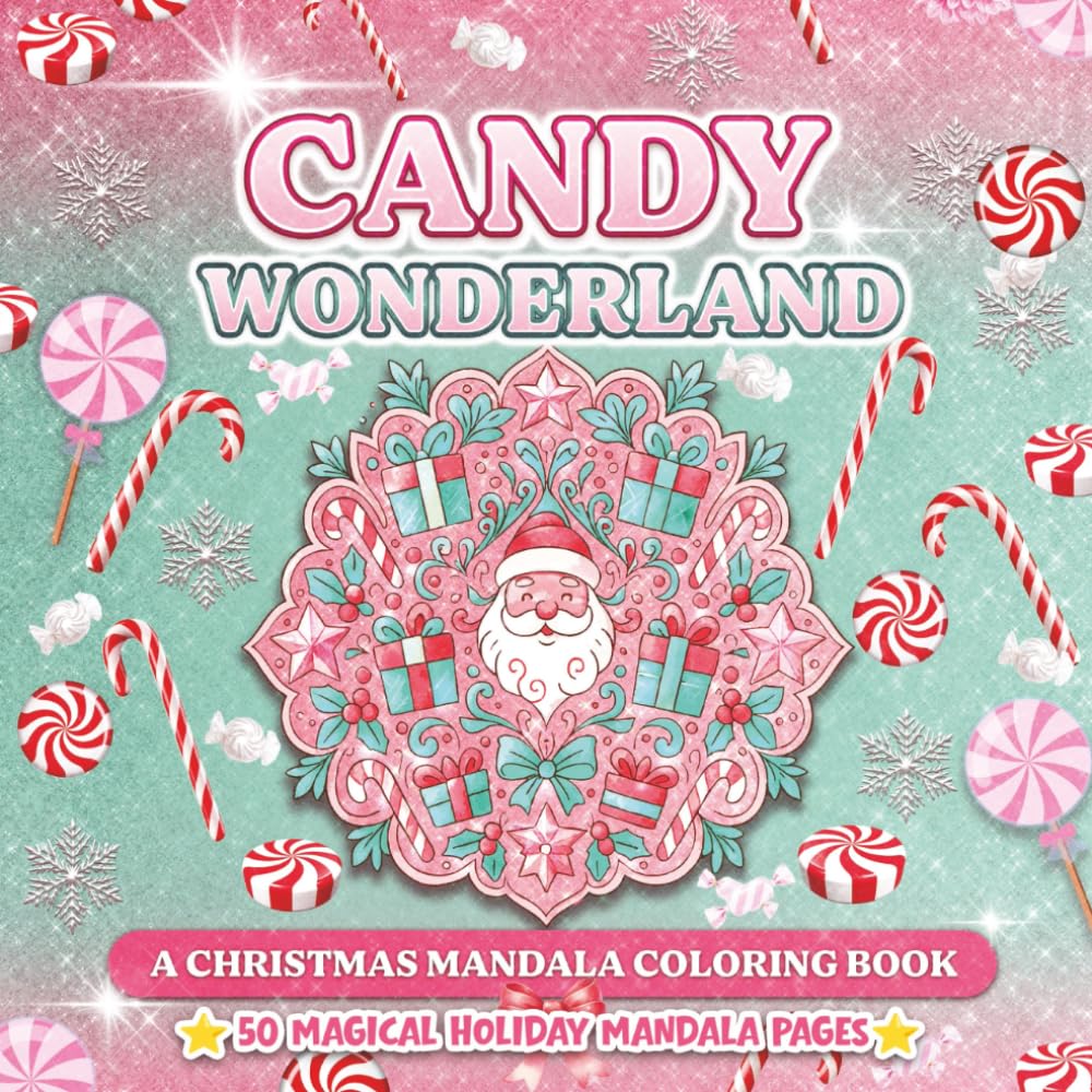 Candy Wonderland: A Christmas Mandala Coloring Book: 50 Festive Holiday Designs to Color and Relax Majosta