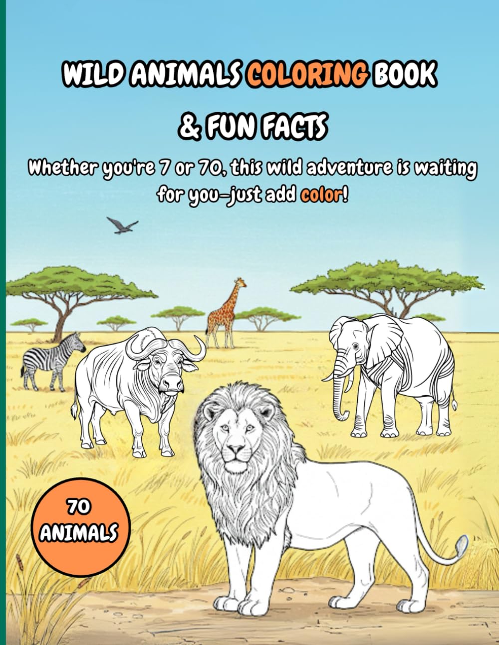 WILD ANIMAL COLORING BOOK AND FUN FACTS: Educational and Relaxing Coloring Book with Savanna Animal Wildlife Facts for Kids, Teens and adults (COLOR AND LEARN FUN FACTS) Majosta