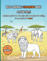 WILD ANIMAL COLORING BOOK AND FUN FACTS: Educational and Relaxing Coloring Book with Savanna Animal Wildlife Facts for Kids, Teens and adults (COLOR AND LEARN FUN FACTS) Majosta