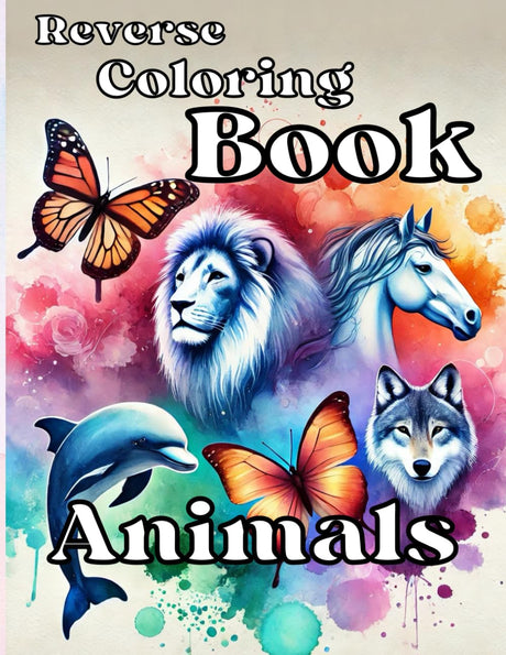 Reverse Coloring Book Animals: Imaginative coloring fun with vibrant backgrounds Majosta
