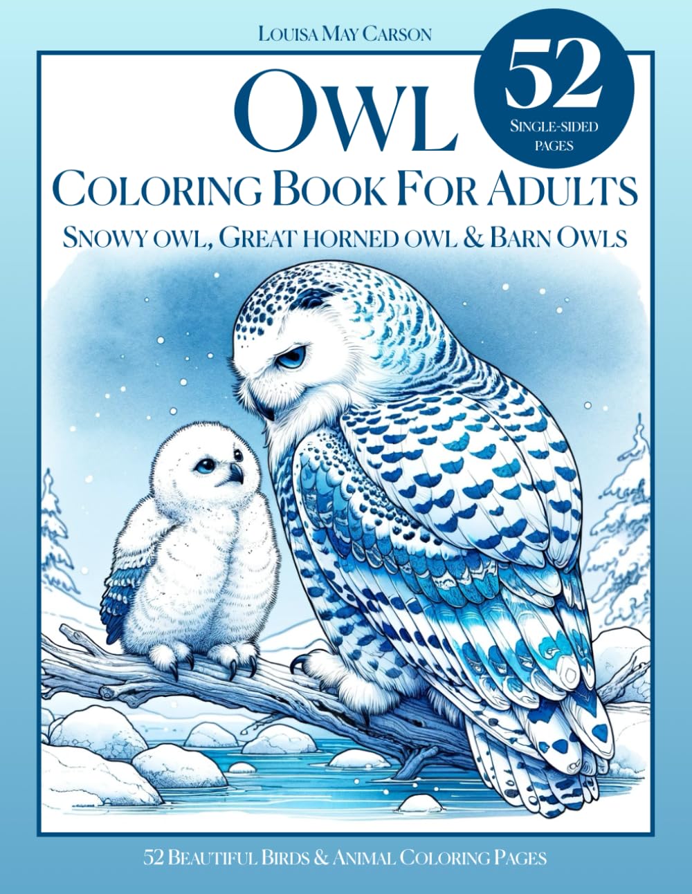 Owl Coloring Book for Adults, Snowy Owl, Great Horned Owl & Barn Owls: 52 Beautiful Birds & Animal Coloring Pages Majosta