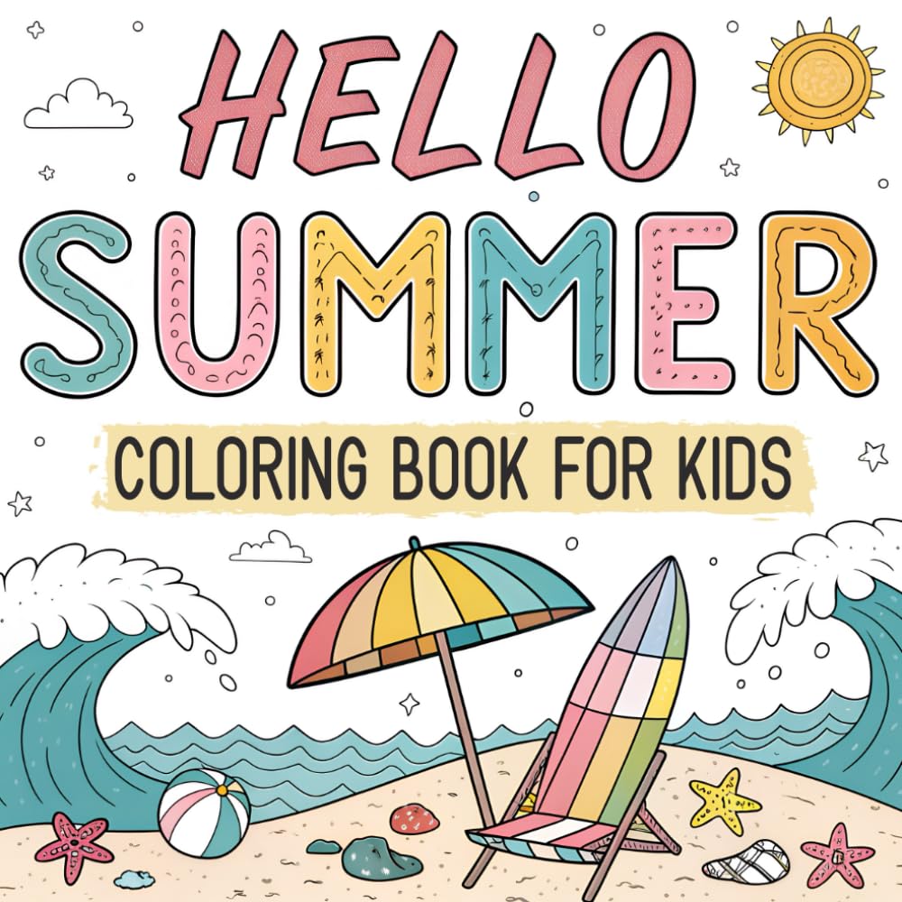 Hello Summer Coloring Book For Kids: 50 Fun and Relaxing Beach-Themed Coloring Pages with Cute Summer Scenes for Boys and Girls WoodArtSupply