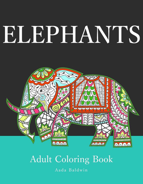 Elephants: Adult Coloring Book CREATESPACE