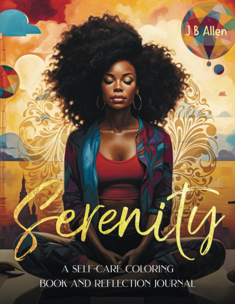 Serenity: A Self Care Coloring Book and Reflection Journal with Positive Affirmations for Black Women: 7 Pillars to Supercharge Self-Love, Stress ... Self love & Self-Care Books for Black Women) WoodArtSupply
