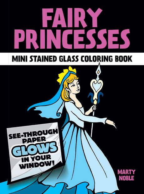 Fairy Princesses Mini Stained Glass Coloring Book (Dover Little Activity Books: Fantasy) Dover Publications