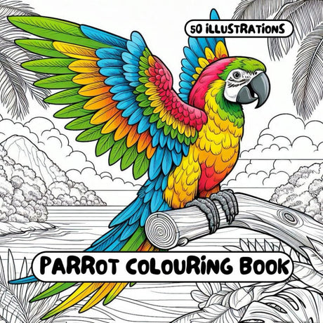 Parrot Colouring Book: for Adults & Kids - 50 different illustrations - 8.5 x 8.5 size (Bird Colouring Books) Majosta