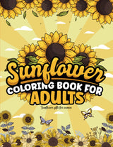 Sunflower Gifts For Women: Sunflowers Coloring Book For Adults Majosta