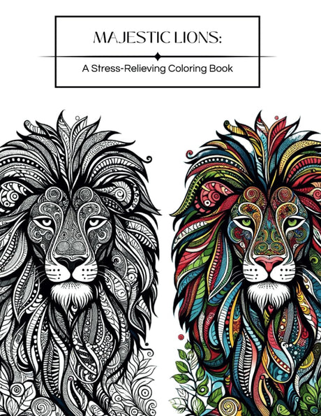 Majestic Lions: A Stress-Relieving Coloring Book for Adults Majosta