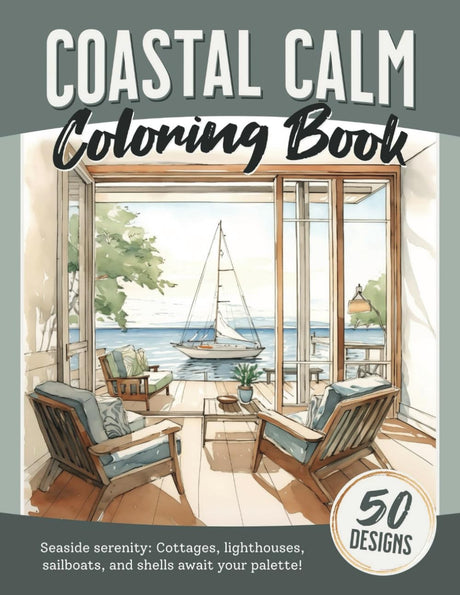 Coastal Calm Coloring Book: Relaxation and mindfulness coloring book for adults featuring lighthouses, beaches, cottages, sailboats, shells and more WoodArtSupply