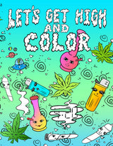 Let's Get High And Color: Stoner Coloring Book For Adults WoodArtSupply