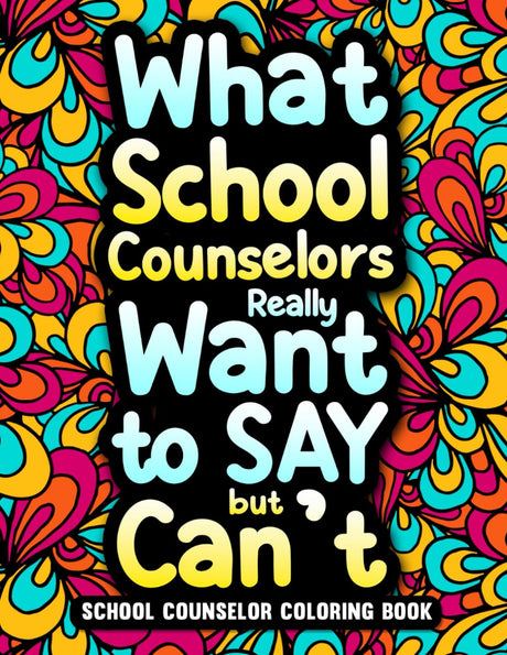 School Counselor Coloring Book: A Hilarious & Funny Appreciation Gift for School Counselors WoodArtSupply