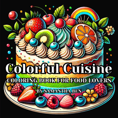 Colorful Cuisine: A Food Lover’s Coloring Book.: Coloring Book for Adults and Teens Featuring Delicious Steaks, Snacks, Desserts and Ice Cream, Great for Relaxation, Mindfulness and Creativity WoodArtSupply
