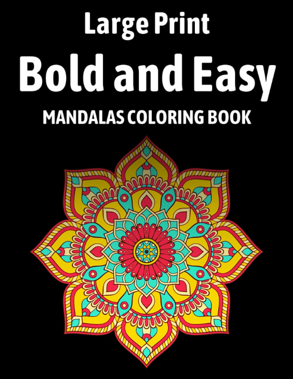 Large Print Bold and Easy Mandalas Coloring Book: Simple Mandala Color ...