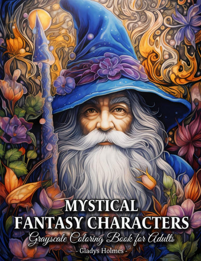 Mystical Fantasy Characters: Enchanted Fantasy Creatures Grayscale Coloring Book For Adults