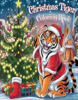 Christmas Tiger Coloring Book: 50+ Holiday Designs of Tigers in Festive Scenes Majosta