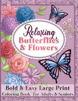 Bold and Easy Large Print Coloring Book for Adults and Seniors: Relaxing Butterflies and Flowers Majosta