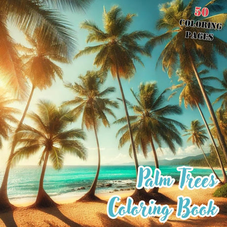 Palm Trees Coloring Book | 50 Tropical Coloring Pages WoodArtSupply