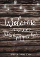 Visitor Guest Book Welcome We're Happy You're Here!: Sign In Log Book For Cabins, Vacation Rentals, AirBnB, Bed & Breakfast, Guest House & More: Rustic Wood Design (Welcome Visitor Guest Book Series) WoodArtSupply