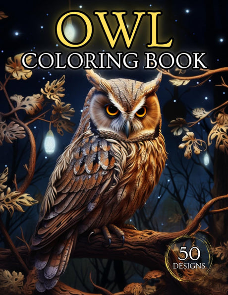 Enchanting Owl Coloring Book for Adults - Stress Relief and Relaxation | 50 Beautiful Designs | Ideal Gift for Kids, Teens, and Adults Majosta