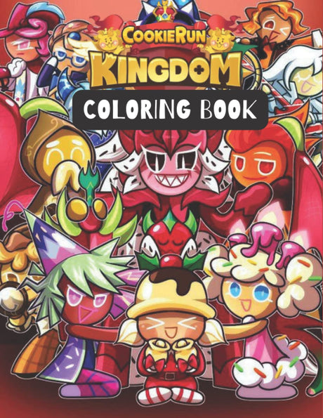 Cookie Run Kingdom Coloring Book: Amazing Illustrations For Kids Children, Teen, Adults To Color And Stimulate Creativity, Great Gift For All Cookie Run Kingdom Lovers Majosta